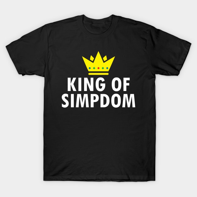 KING OF SIMPDOM T-Shirt by NAYAZstore